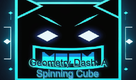 Geometry Dash: A Spinning Cube