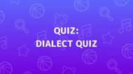 Dialect Quiz