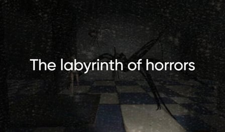 The labyrinth of horrors