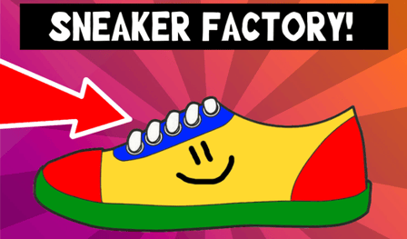 Sneaker Factory!