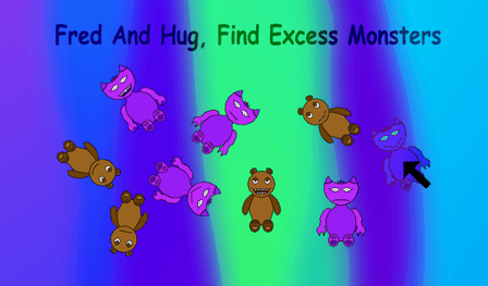 Fred And Hug, Find Excess Monsters