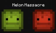 Melon Massacre