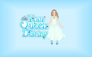 Your Queen Destiny