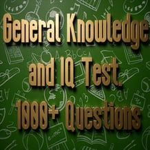 General Knowledge and IQ Test. 1000+ Questions