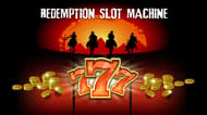 Redemption Slot Machine