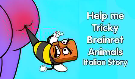 Help me Tricky Brainrot Animals Italian Story