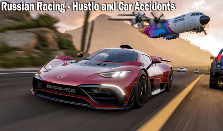 Russian Racing - Hustle and Car Accidents