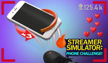 Streamer Simulator: Phone Challenge!