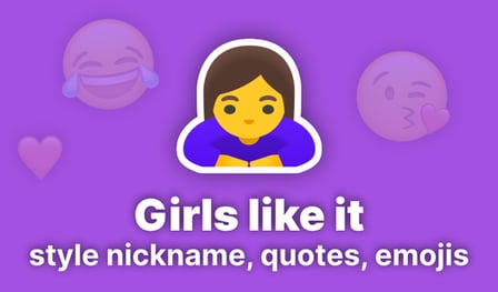 Girls like it: style nickname, quotes, emojis