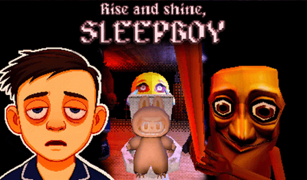 Rise and shine, SLEEPBOY