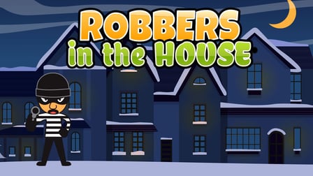 Robbers in the House