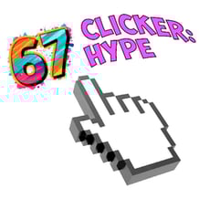 67 clicker: Hype