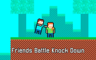 Friends Battle Knock Down