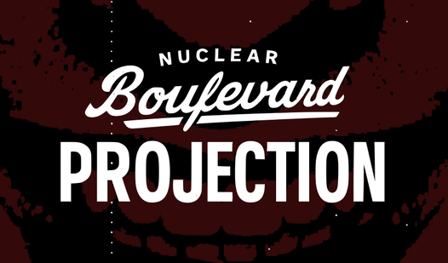 Nuclear Boulevard: Projection