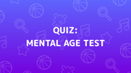 Mental Age Test Quiz