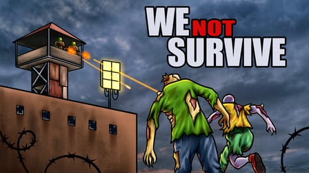 We not survive