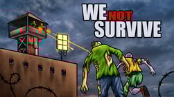 We not survive