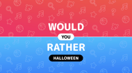 Halloween would you rather questions