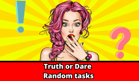 Truth or Dare. Random tasks