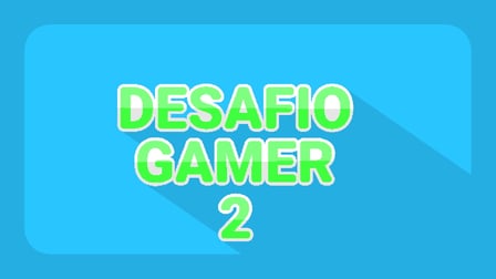 Desafio gamer 2