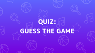 Guess The Game Quiz