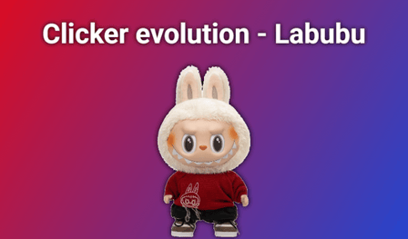 Clicker evolution - Labubu