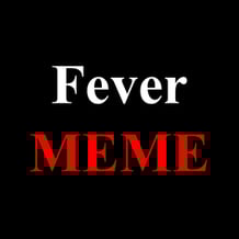 Fever MEME