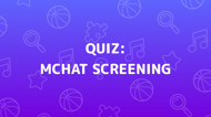 Mchat Screening Quiz