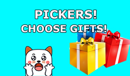 Pickers! Choose gifts!